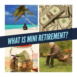 What is mini retirement